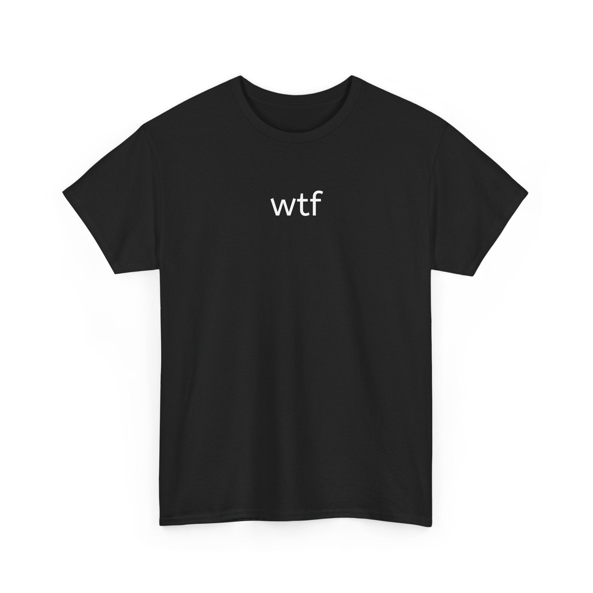WTF Graphic Tee — Minimal Funny Statement T-Shirt